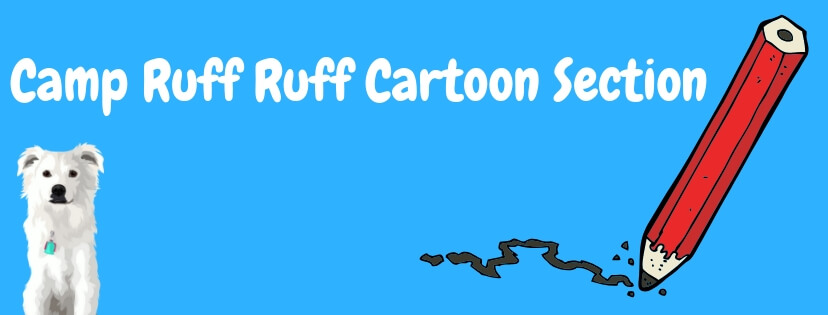 Camp Ruff Ruff Cartoon Section